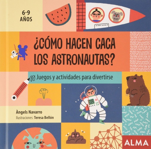 [9788418008313] ¿Cómo hacen caca los astronautas?