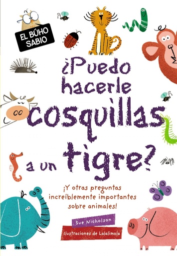 [9788469628799] ¿Puedo hacerle cosquillas a un tigre?