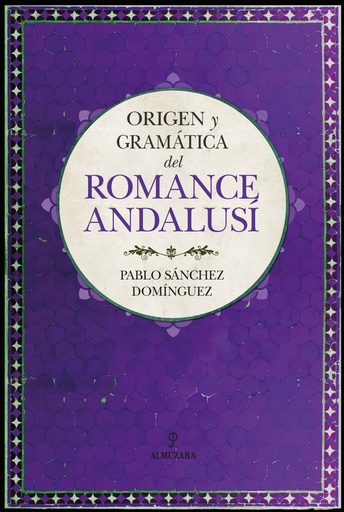 [9788418346194] Origen y gramática del romance andalusí