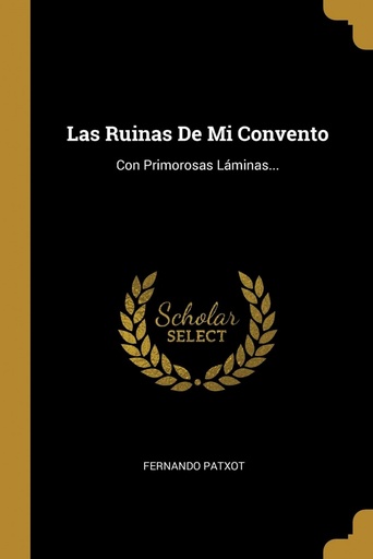 [9780341305422] Las Ruinas De Mi Convento