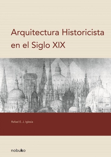 [9789875840386] Arquitectura historicista en el siglo XIX