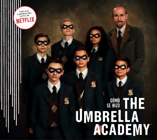 [9788467942194] CÓMO SE HIZO THE UMBRELLA ACADEMY