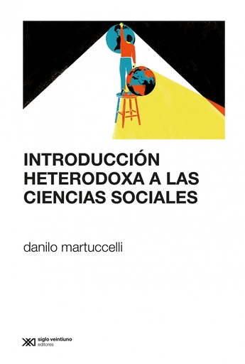 [9789876299824] INTRODUCCIÓN HETERODOXA A LAS CIENCIAS SOCIALES