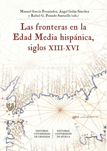 [9788433864895] Las fronteras en la Edad Media hispánica, siglos XIII-XVI