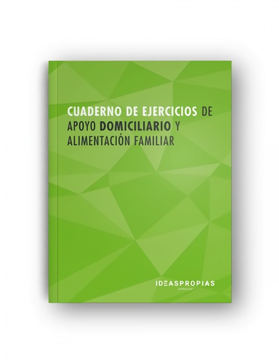 [9788498396393] Cuaderno de ejercicios MF0251_2 Apoyo domiciliario y alimentación familiar