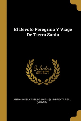 [9780274719747] El Devoto Peregrino Y Viage De Tierra Santa