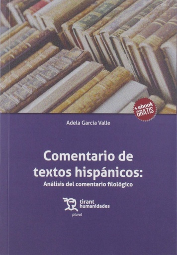 [9788417706333] Comentario de textos hispánicos:Análisis del comentario filológico