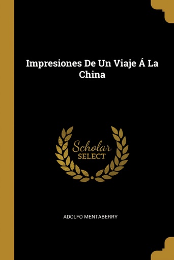 [9780270178586] Impresiones De Un Viaje Á La China