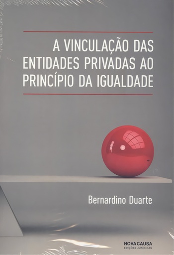 [9789895481200] A vinculação das entidades privadas ao principio da igualdade