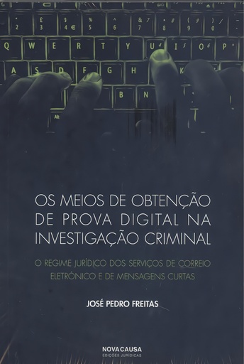 [9789898515865] os meios de obtençao de prova digital na onvestigaçao criminal