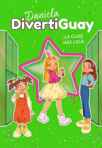 [9788418318207] Daniela Divertiguay 4. ¡La clase más loca! (Daniela DivertiGuay 4