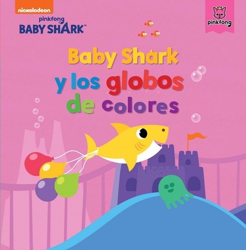 [9788448855345] Baby Shark y los globos de colores (Baby Shark)