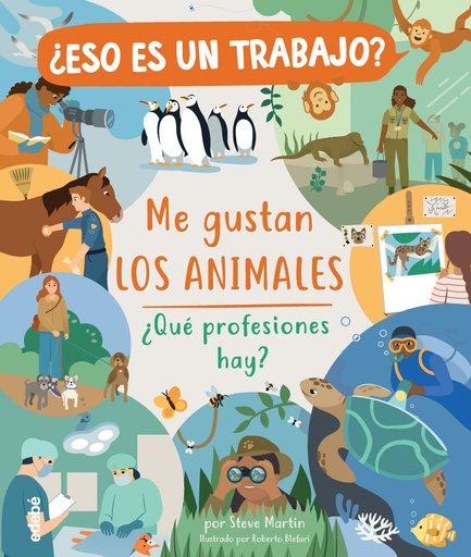 [9788468346977] ¿Eso es un trabajo? Me gustan los animales: ¿qué profesiones hay?