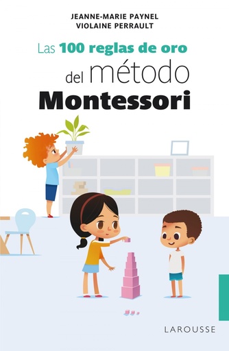 [9788418100239] Las 100 reglas de oro del método Montessori