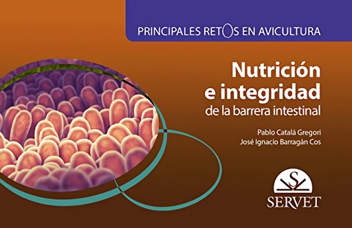 [9788417640972] Principales retos en avicultura. Nutrición e integridad de la barrera intestinal