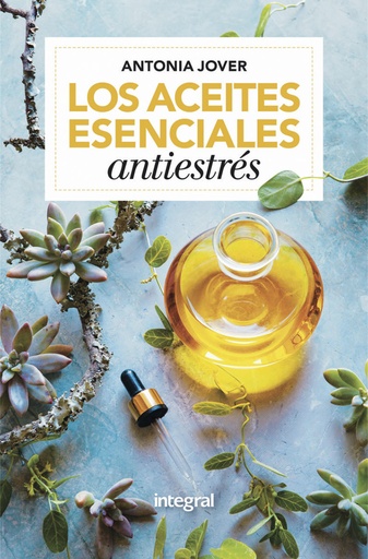 [9788416267163] Los aceites esenciales antiestrés