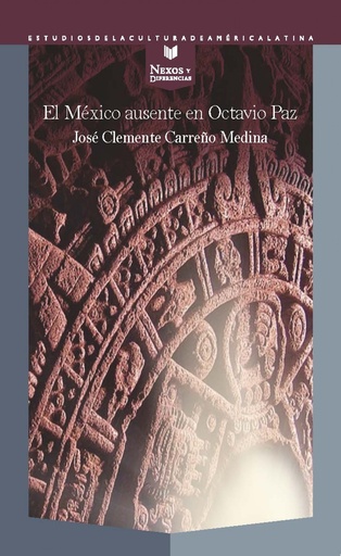 [9788491921233] El México ausente en Octavio Paz