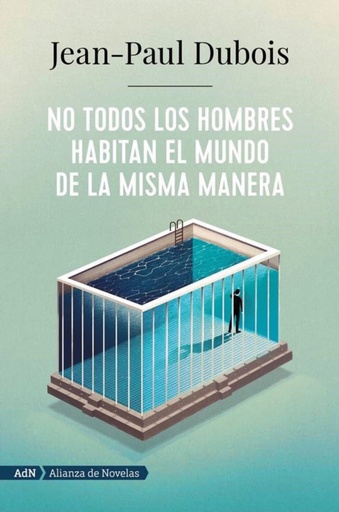 [9788491818250] No todos los hombres habitan el mundo de la misma manera (AdN)