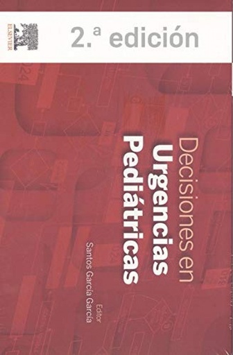 [9788491134442] Decisiones en urgencias pediátricas 2ª Edición