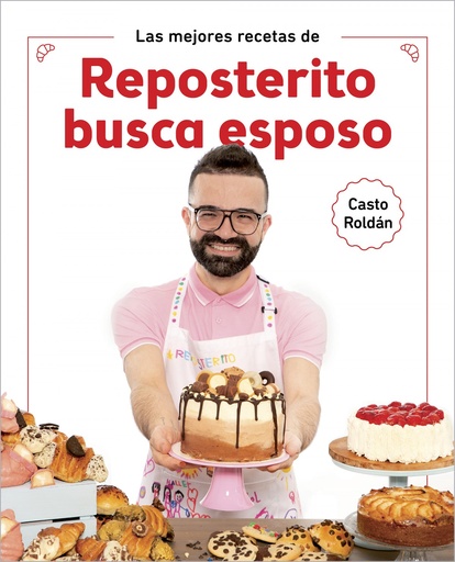 [9788418007552] Las mejores recetas de Reposterito busca esposo