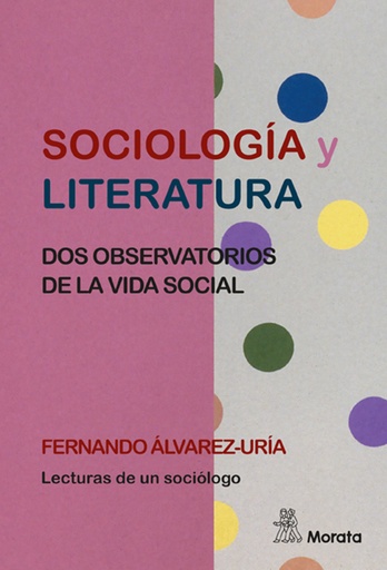 [9788418381089] Sociología y literatura. Dos observatorios de la vida social