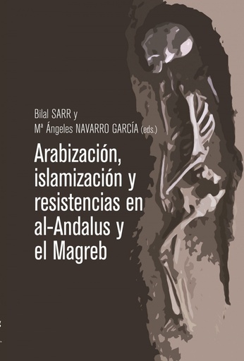 [9788433865946] Arabización, islamización y resistencias en Al-Andalus y el Magreb