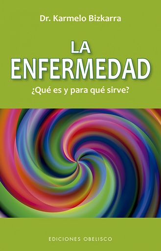 [9788491116349] La enfermedad, ¿Qué es y para que sirve? (N.E.)