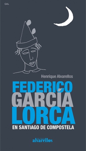 [9788416460878] FEDERICO GARCÍA LORCA EN SANTIAGO DE COMPOSTELA