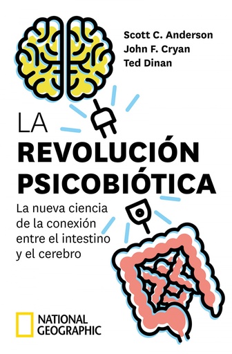 [9788482987842] La revolución psicobiótica. La nueva ciencia de la conexión entre el intestino y el cerebro