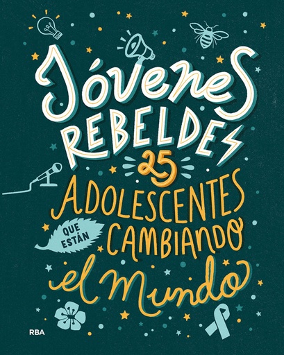 [9788491876663] Jóvenes rebeldes. 25 adolescentes que están cambiando el mundo