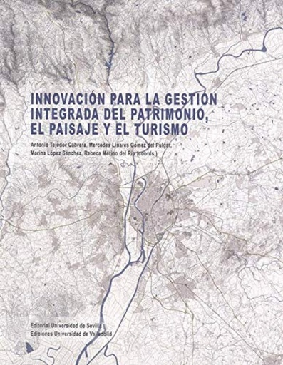 [9788413200705] INNOVACIÓN PARA LA GESTIÓN INTEGRADA DEL PATRIMONIO, EL PAISAJE Y EL TURISMO