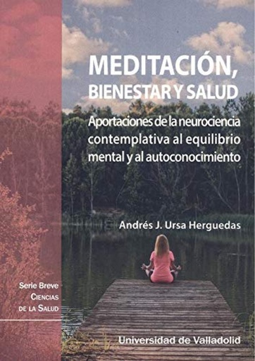 [9788413200835] MEDITACIÓN, BIENESTAR Y SALUD. APORTACIONES DE LA NEUROCIENCIA CONTEMPLATIVA AL EQUILIBRIO MENTAL Y AL AUTOCONOCIMIENTO