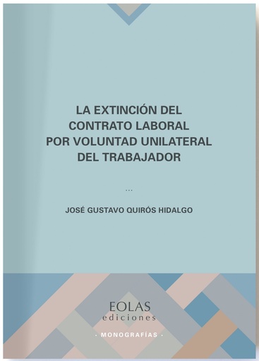 [9788417315559] La extinción del contrato laboral por voluntad unilateral del trabajador