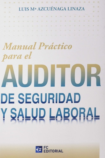 [9788417701345] Manual práctico para el Auditor de Seguridad y Salud Laboral