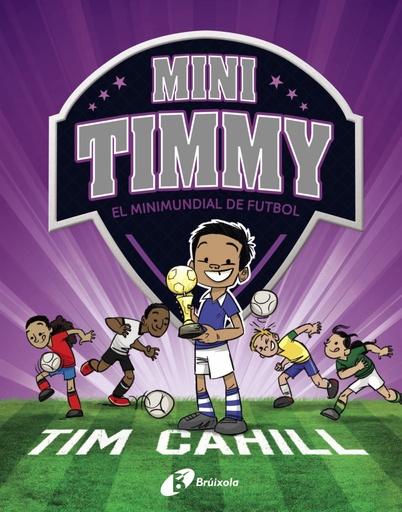 [9788499063751] Mini Timmy - El Minimundial de futbol