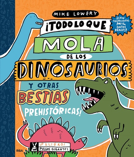 [9788427220140] Todo lo que mola de los dinosaurios y otras bestias prehistóricas