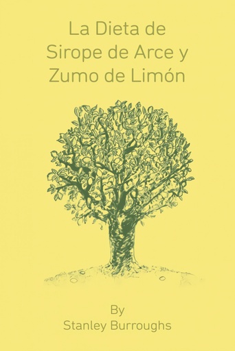 [9781607968627] La Dieta de Sirope de Arce y Zumo de Limon (The Master Cleanser, Spanish Edition)