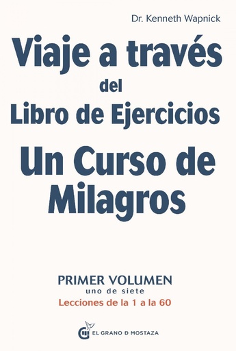 [9788412175950] Viaje a través del Libro de Ejercicios Un Curso de Milagros, Vol.1