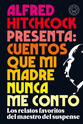 [9788418187438] Alfred Hitchcock presenta: cuentos que mi madre nunca me contó