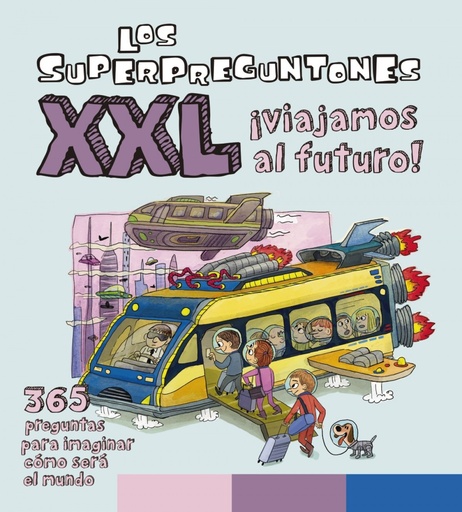 [9788499743493] Los Superpreguntones XXL ¡Viajamos al futuro!