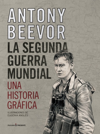 [9788412138375] LA SEGUNDA GUERRA MUNDIAL. UNA HISTORIA GRÁFICA