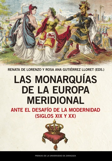 [9788413400495] Las monarquías de la Europa meridional ante el desafío de la modernidad (siglos XIX y XX)