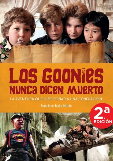 [9788418320170] GOONIES NUNCA DICEN MUERTO AVENTURA QUE HIZO SOÑAR A UNA GE