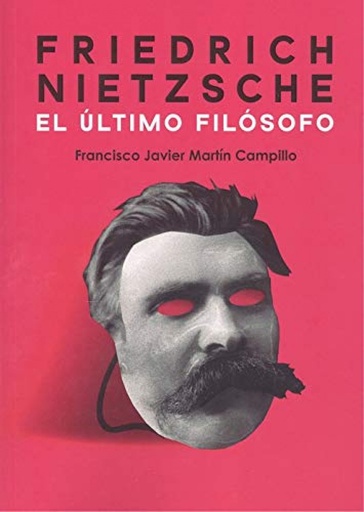 [9788418290848] Friedrich Nietzsche. El último filósofo