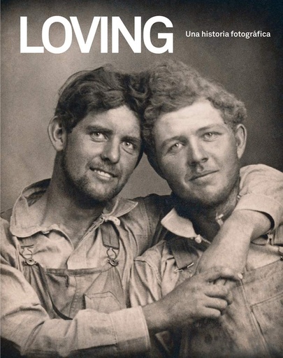 [9788418538056] Loving. Una historia fotográfica