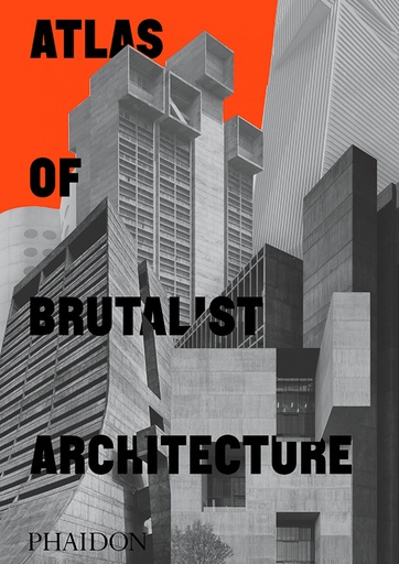 [9781838661908] Atlas of Brutalist Architecture