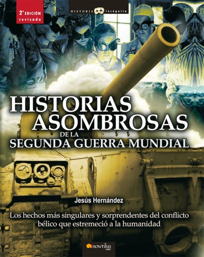 [9788497634755] Historias asombrosas de la Segunda Guerra Mundial