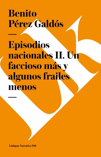 [9788499534800] Episodios nacionales II. Un faccioso más y algunos frailes menos