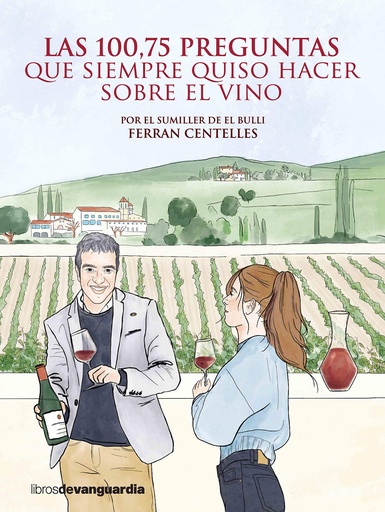 [9788416372850] Las 100,75 preguntas que siempre quiso hacer sobre el vino