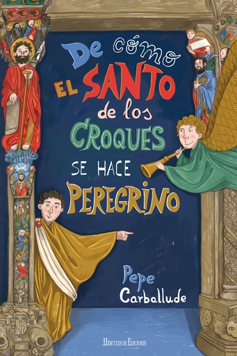 [9788412253740] De cómo el Santo de los Croques se hace peregrino